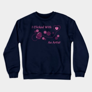 I Clicked With an Artist | illustrator Crewneck Sweatshirt